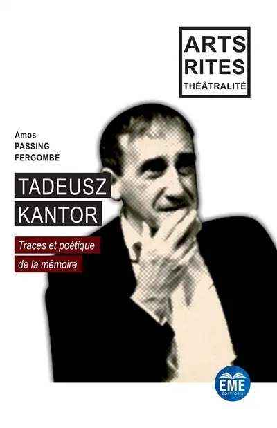 Tadeusz Kantor : traces et poétique de la mémoire