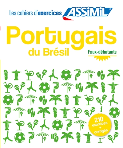 Portugais du Brésil : faux-débutants : 210 exercices + corrigés