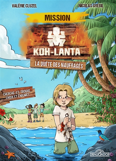 Koh-Lanta : la quête des naufragés : cherche-et-trouve, choix et énigmes