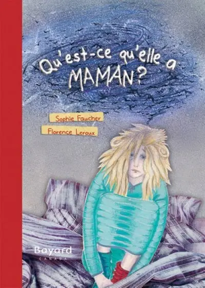 Qu'est-ce qu'elle a maman ?