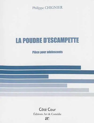 La poudre d'escampette : pièce pour adolescents