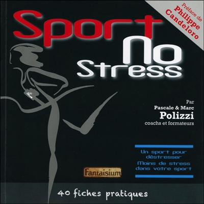 Sport no stress : du sport pour déstresser, moins de stress dans votre sport