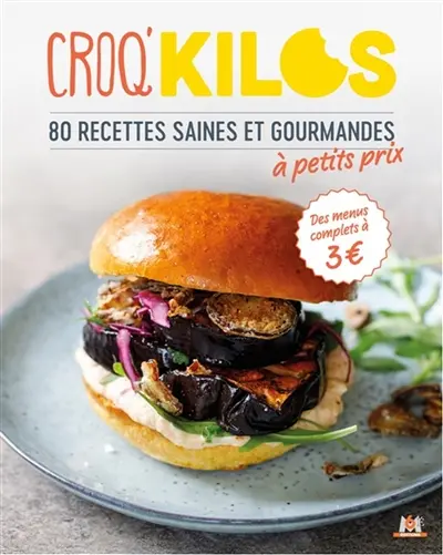 Croq'kilos : 80 recettes saines et gourmandes à petit prix