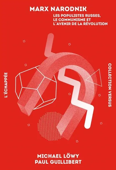 Marx narodnik : les populistes russes, le communisme et l'avenir de la révolution