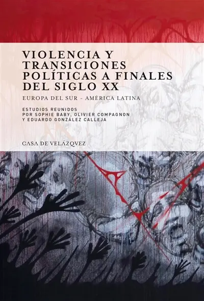 Violencia y transiciones politicas a finales del siglo XX : Europa del Sur-America latina