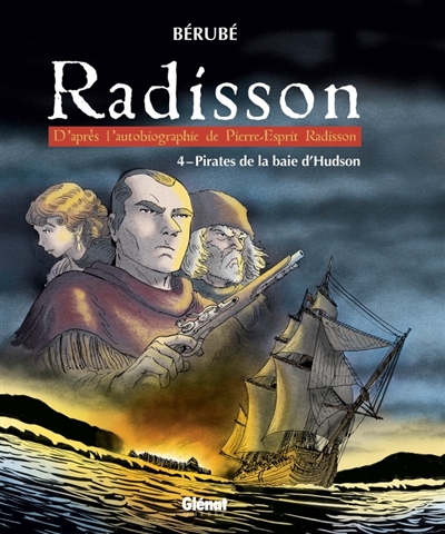 Radisson : Tome 04 : Pirates de la baie d'Hudson