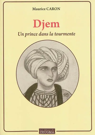 Djem : un prince dans la tourmente