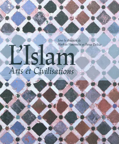 L'islam : arts et civilisations