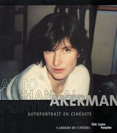 Chantal Akerman : autoportrait en cinéaste