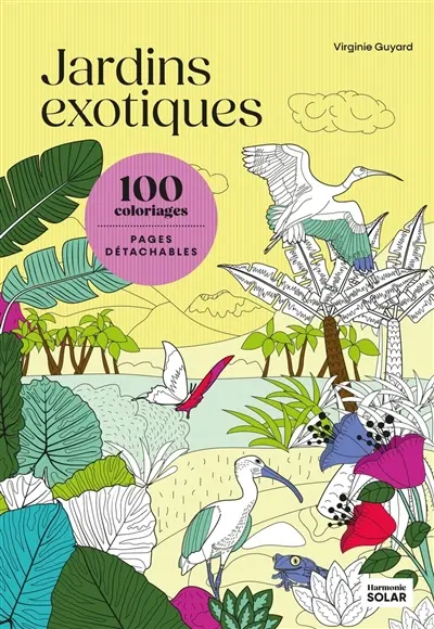 Jardins exotiques : 100 coloriages, pages détachables