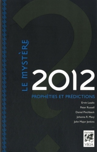 Le mystère 2012 : prophéties et prédictions