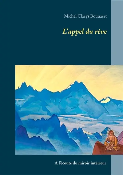 L'appel du rêve : A l'écoute du miroir intérieur