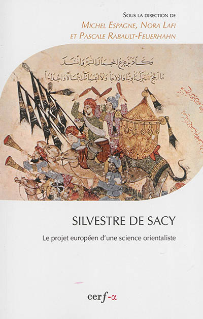 Silvestre de Sacy : le projet européen d'une science orientaliste