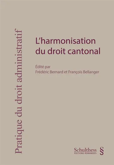L'harmonisation du droit cantonal
