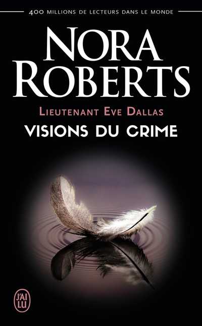 Lieutenant Eve Dallas. Vol. 19. Visions du crime