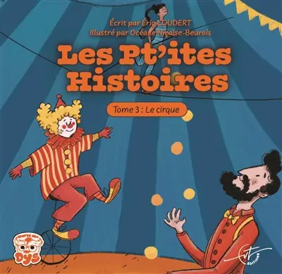 Les pt'ites histoires : Tome 3 - Le cirque : 01/10/2026