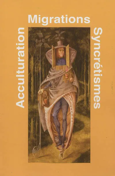 Migrations, acculturation, syncrétismes