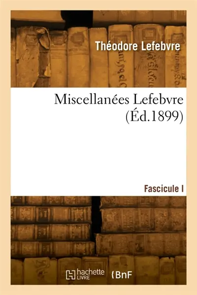 Miscellanées Lefebvre. Fascicule I