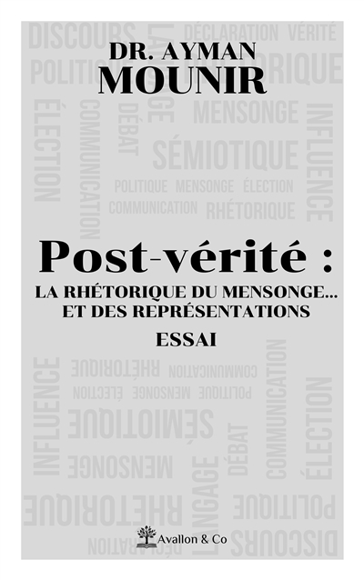 Post-vérité : la rhétorique du mensonge... et des représentations : essai