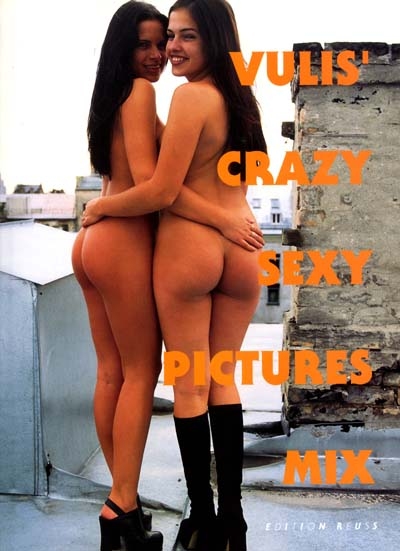Vulis' crazy sexy pictures mix