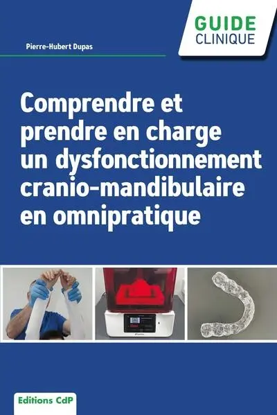 Comprendre et prendre en charge un dysfonctionnement cranio-mandibulaire en omnipratique