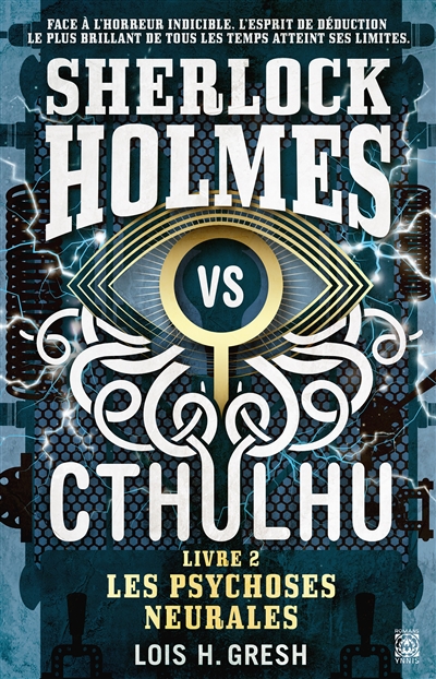Sherlock Holmes vs Cthulhu. Vol. 2. Les psychoses neurales