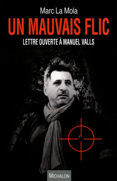 Un mauvais flic : lettre ouverte à Manuel Valls