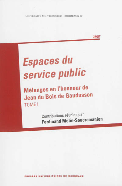 Espaces du service public : mélanges en l'honneur de Jean du Bois de Gaudusson. Vol. 1