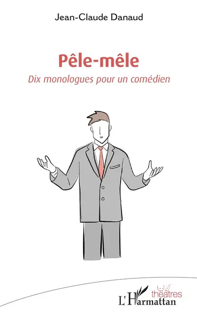 Pêle-mêle : dix monologues pour un comédien