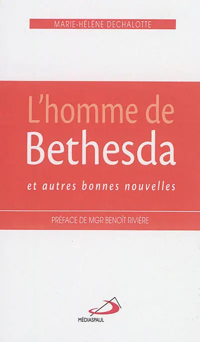 L'homme de Bethesda : et autres bonnes nouvelles
