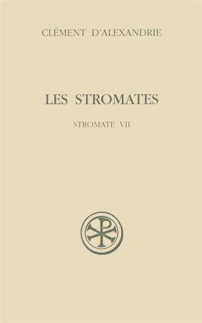 Les Stromates. Vol. 7. Stromate VII