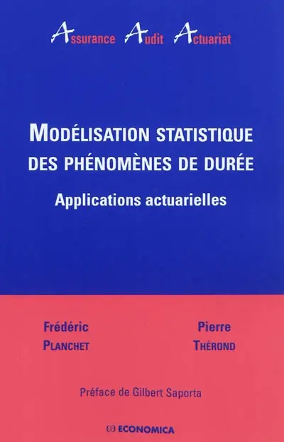 Modélisation statistique des phénomènes de durée : applications actuarielles