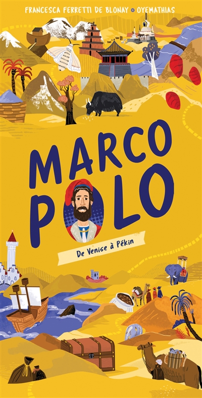 Marco Polo : de Venise à Pékin - Francesca Ferretti de Blonay