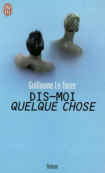 Dis-moi quelque chose