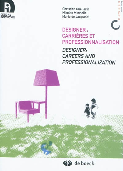 Designer : carrières et professionnalisation. Designer : careers and professionalization