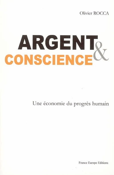 Argent & conscience : une économie du progrès humain