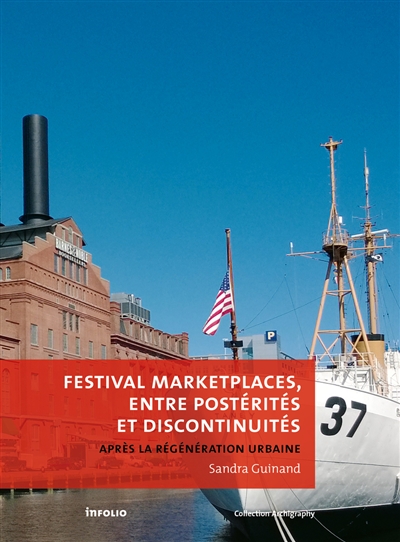 Festival marketplaces, entre postérités et discontinuités : après la régénération urbaine