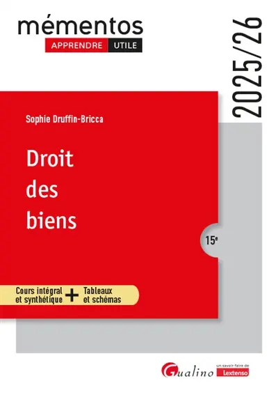 Droit des biens : cours intégral et synthétique + tableaux et schémas : 2025-2026