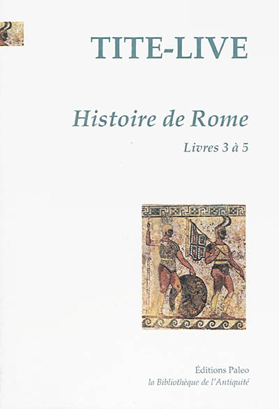 Histoire de Rome. Vol. 2. Livres 3 à 5