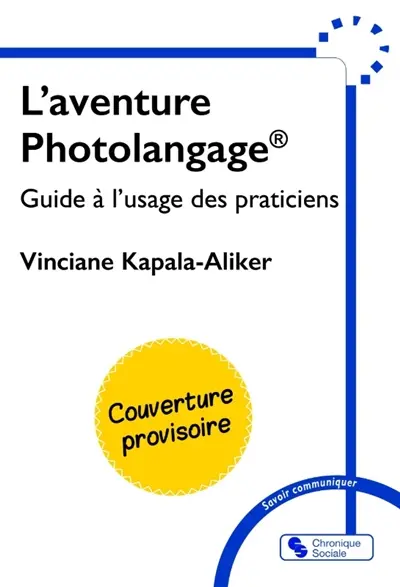 L'aventure Photolangage : guide à l'usage des praticiens L'aventure Photolangage : guide à l'usage des praticiens