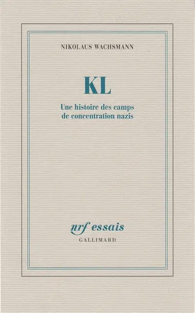 KL : une histoire des camps de concentration nazis