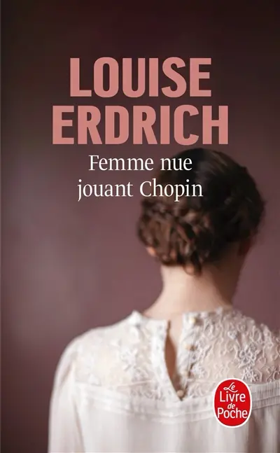 Femme nue jouant Chopin : nouvelles choisies et inédites 1978-2008