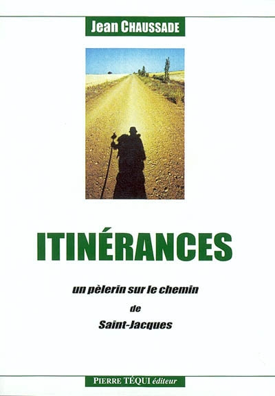 Itinérances : un pèlerin sur le chemin de Saint-Jacques