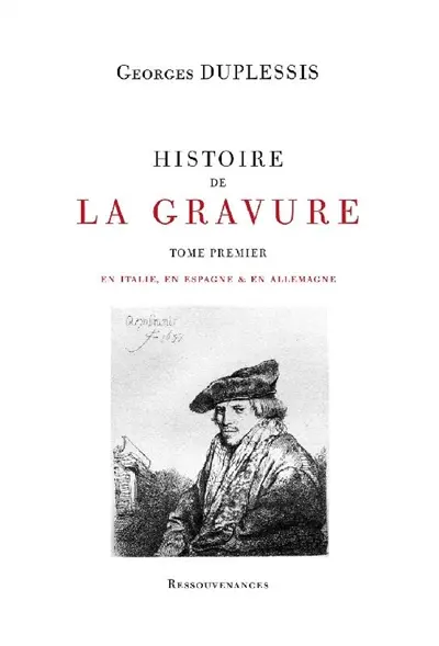 Histoire de la gravure. Vol. 1. En Italie, en Espagne & en Allemagne