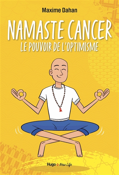 Namaste cancer : le pouvoir de l'optimisme