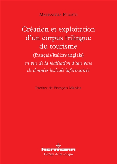 Création et exploitation d'un corpus trilingue du tourisme français-italien-anglais : en vue de la réalisation d'une base de données lexicale informatisée