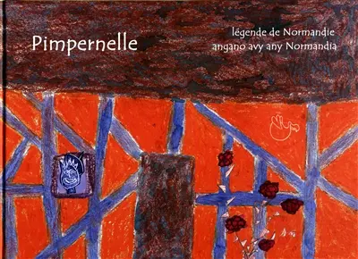 Pimpernelle : légende de Normandie. Pimpernelle : angano avy any Normandia