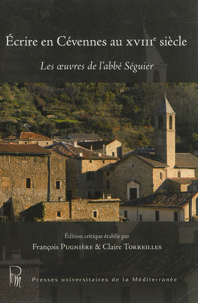 Ecrire en Cévennes au XVIIIe siècle : les oeuvres de l'abbé Séguier