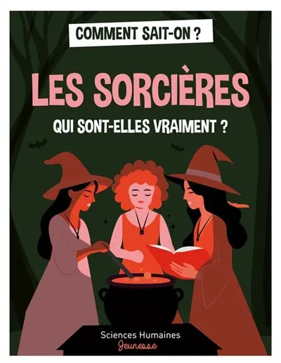 Les sorcières : qui sont-elles vraiment ?