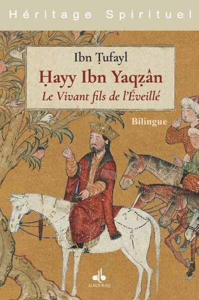 Hayy Ibn Yaqzân : le vivant fils de l'éveillé